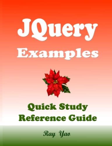 jquery programming examples jquery reference guide jquery coding workbook 1st edition ray yao b0b4hzwct5,