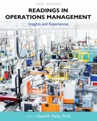 readings in operations management 1st edition david r. parks 179353022x, 9781793530226