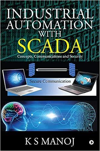 industrial automation with scada concepts communications and security 1st edition k s manoj 68466828x,