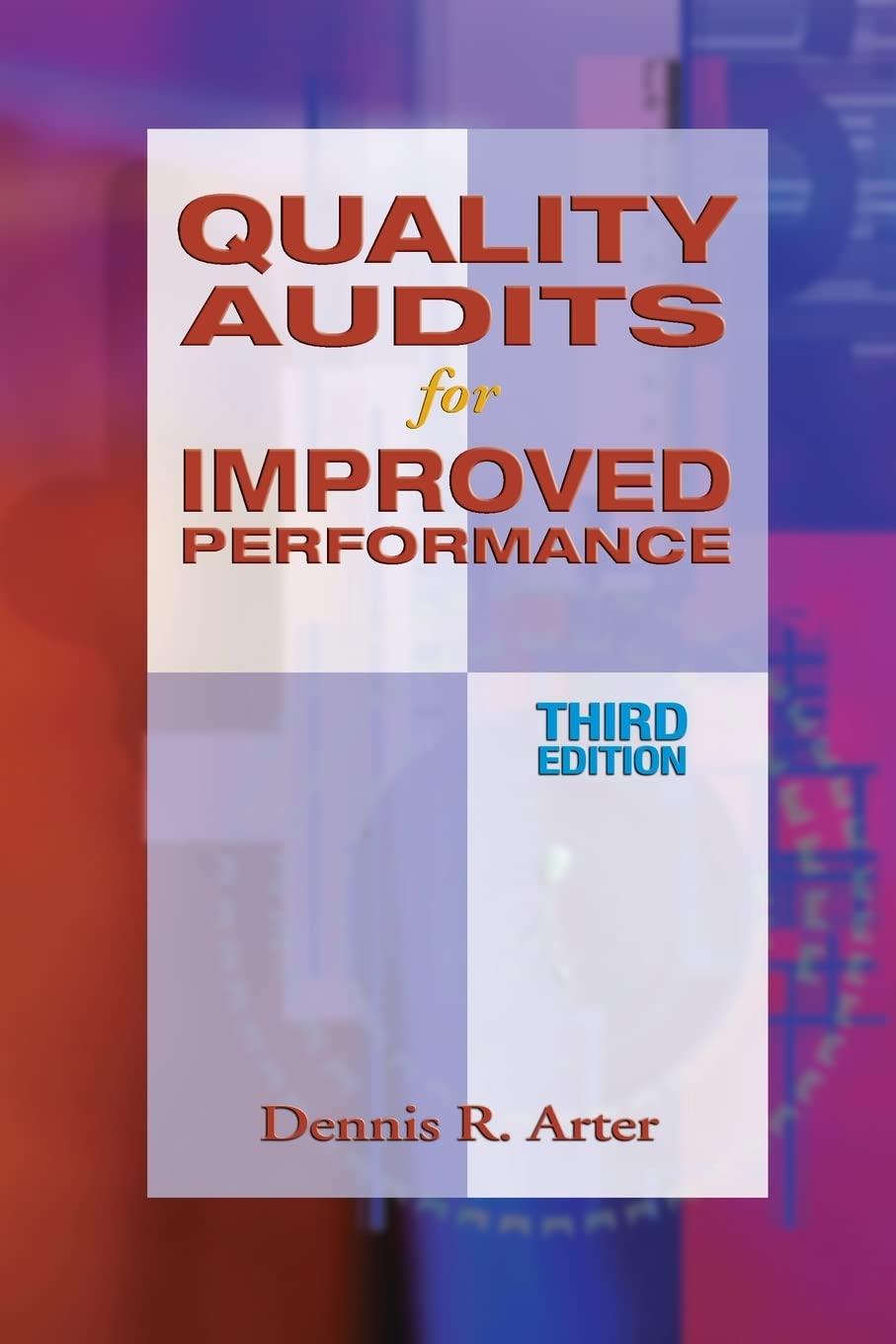 quality audits for improved performance 3rd edition dennis r. arter 0873895703, 978-0873895705