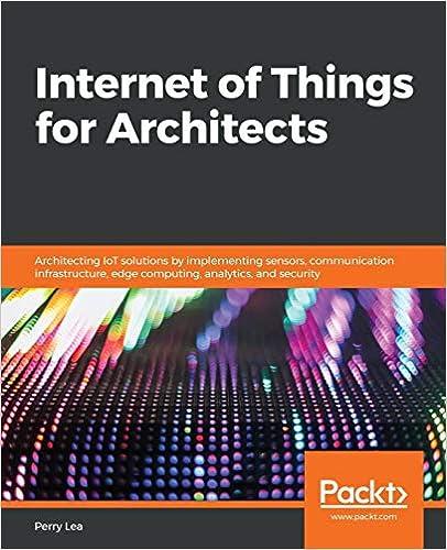internet of things for architects architecting iot solutions by implementing sensors communication