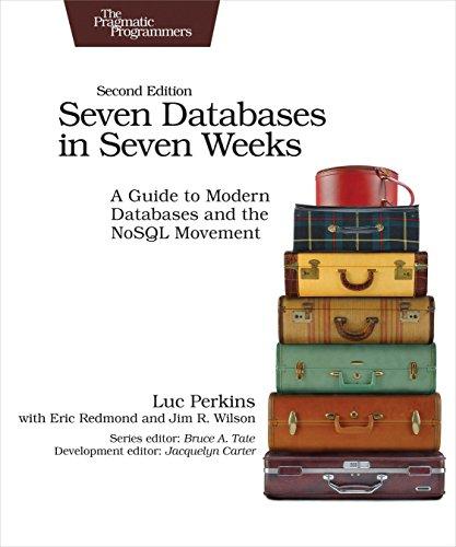seven databases in seven weeks a guide to modern databases and the nosql movement 2nd edition luc perkins,