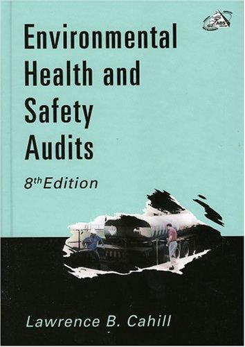 environmental health and safety audits 8th edition lawrence b. cahill 0865878250, 978-0865878259