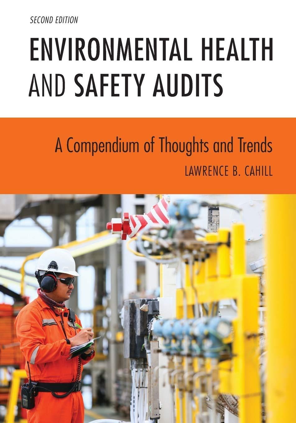 environmental health and safety audits a compendium of thoughts and trends 2nd edition lawrence b. cahill
