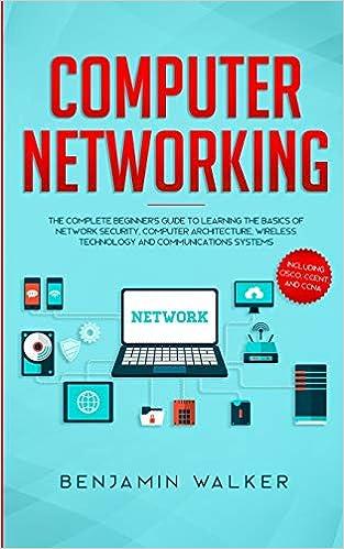 computer networking the complete beginners guide to learning the basics of network security computer