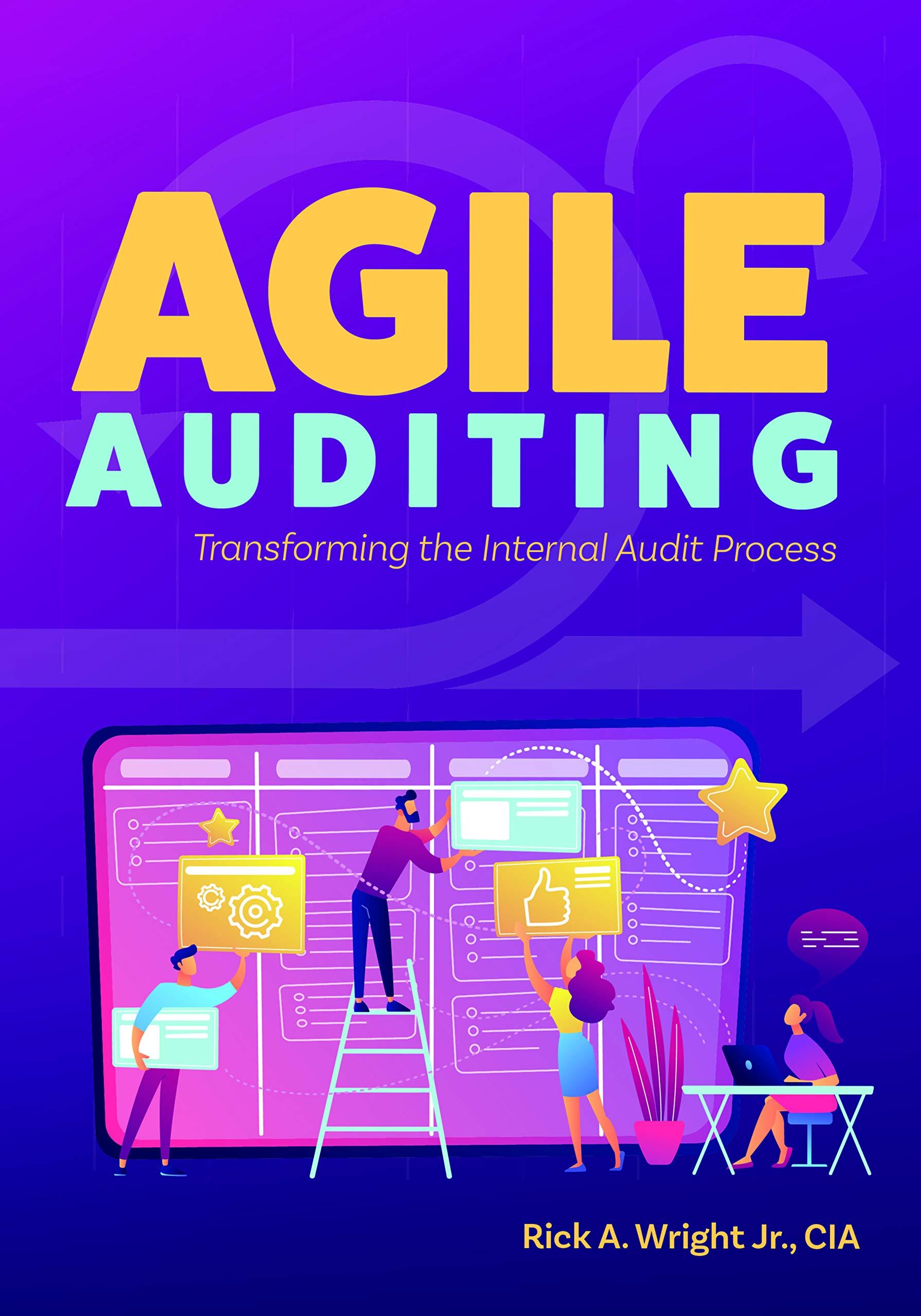 agile auditing transforming the internal audit process 1st edition rick a. wright jr. cia 1634540689,