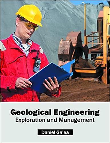 geological engineering exploration and management 1st edition daniel galea 1682861244, 978-1682861240