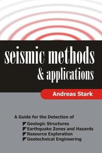 seismic methods and applications 1st edition andreas stark 1599424436, 9781599424439