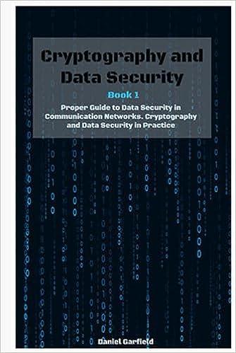 cryptography and data security book 1 proper guide to data security in communication networks cryptography