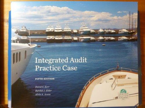 integrated audit practice case 5th edition david s. kerr, randal j. elder, alvin a. arens 0912503351,