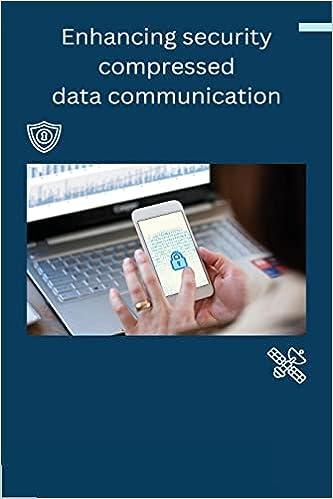 enhancing security compressed data communication 1st edition e wiselinkiruba b0c452q96h, 979-8889952220