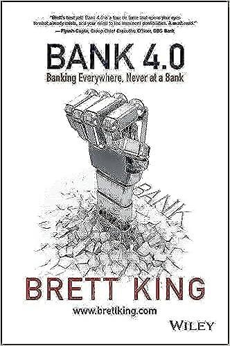 bank 4.0 banking everywhere never at a bank 1st edition brett king 1119506506, 978-1119506508