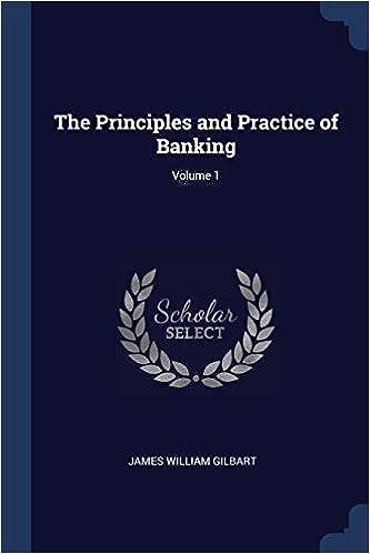 the principles and practice of banking volume 1 1st edition james william gilbart 1376473240, 978-1376473247