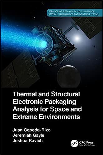 thermal and structural electronic packaging analysis for space and extreme environments 1st edition juan