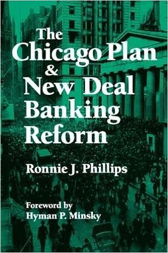 the chicago plan and new deal banking reform 1st edition ronnie j. phillips, hyman p. minsky 1563244705,