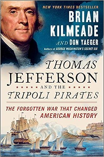 thomas jefferson and the tripoli pirates the forgotten war that changed american history 1st edition brian