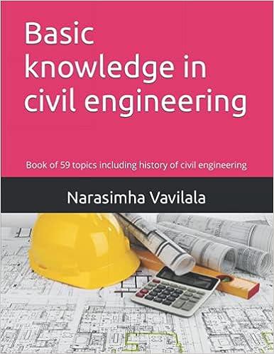 basic knowledge in civil engineering book of 59 topics including history of civil engineering 1st edition
