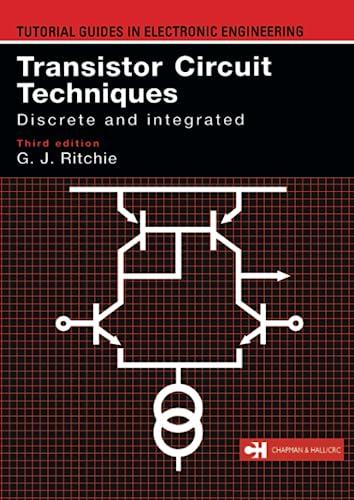 transistor circuit techniques discrete and integrated 3rd edition gordon j. ritchie 0748740759, 978-0748740758