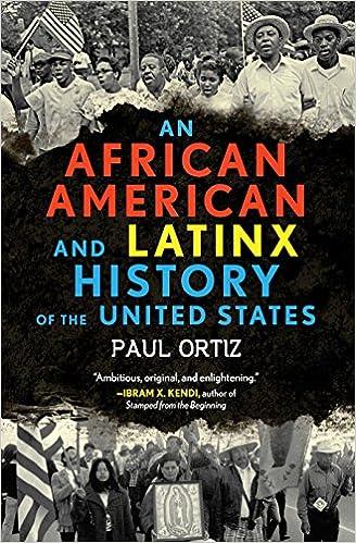 an african american and latinx history of the united states 1st edition paul ortiz 0807005932, 978-0807005934