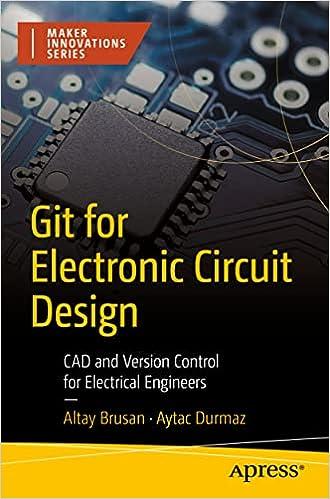 git for electronic circuit design cad and version control for electrical engineers 1st edition altay brusan,