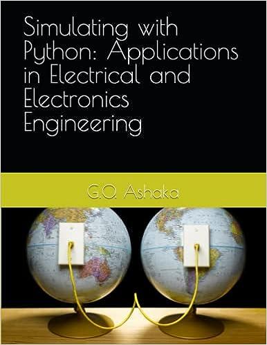 simulating with python applications in electrical and electronics engineering 1st edition g.o. ashaka