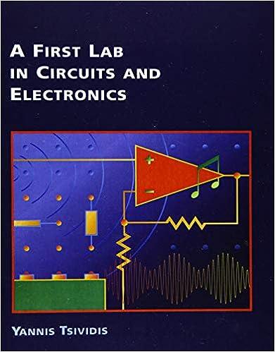 a first lab in circuits and electronics 1st edition yannis p. tsividis 0190910496, 978-0190910495
