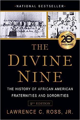 the divine nine the history of african american fraternities and sororities 1st edition lawrence c. ross jr.