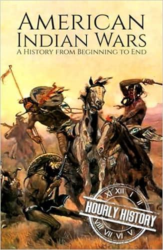 american indian wars a history from beginning to end 1st edition hourly history b0bv453j91, 979-8376517703