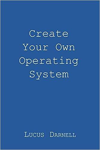 create your own operating system 1st edition lucus s darnell 1981624058, 978-1981624058