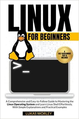 linux for beginners a comprehensive and easy to follow guide to mastering the linux operating system and