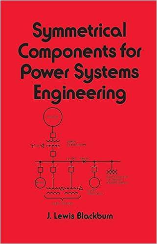 symmetrical components for power systems engineering 1st edition j. lewis blackburn 0824787676, 978-0824787677