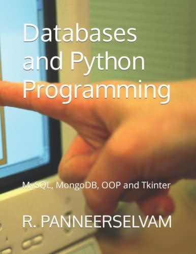 databases and python programming mysql mongodb oop and tkinter 1st edition r. panneerselvam 9357011331,
