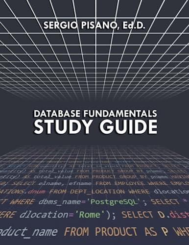 database fundamentals study guide 1st edition dr. sergio pisano b09k1ww84j, 979-8985115307