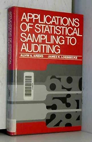 applications of statistical sampling to auditing 1st edition alvin a. arens, james k. loebbecke 0130391565,