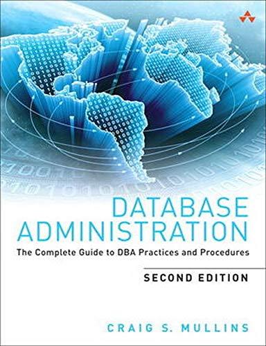 database administration the complete guide to dba practices and procedures 2nd edition craig s. mullins