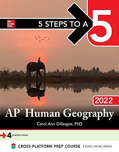 5 steps to a 5 ap human geography 2022 2022 edition carol ann gillespie 1264267568, 978-1264267569