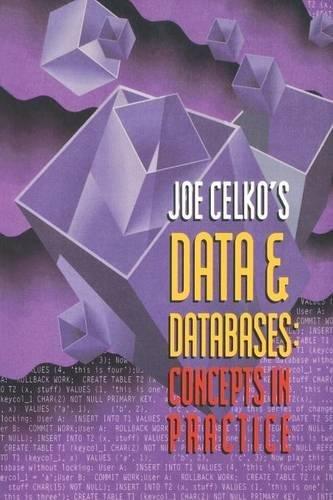 joe celkos data and databases concepts in practice 1st edition joe celko 1558604324, 978-1558604322
