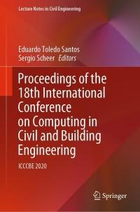 proceedings of the 18th international conference on computing in civil and building engineering 1st edition