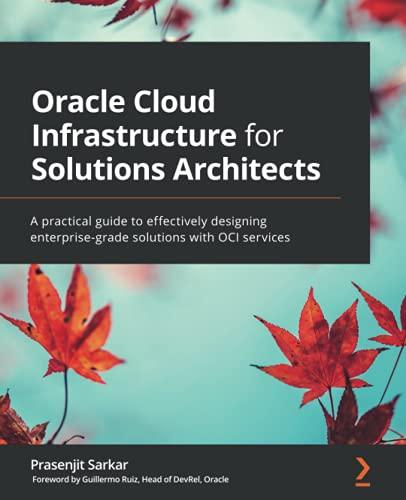 oracle cloud infrastructure for solutions architects a practical guide to effectively designing enterprise