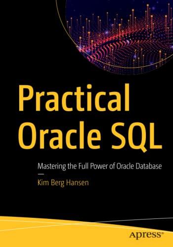 practical oracle sql mastering the full power of oracle database 1st edition kim berg hansen 1484256166,