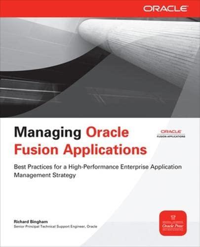 managing oracle fusion applications 1st edition richard bingham 0071750339, 978-0071750332