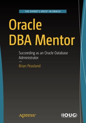 oracle dba mentor succeeding as an oracle database administrator 1st edition brian peasland 148424320x,