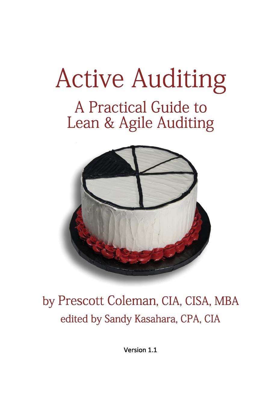 active auditing a practical guide to lean and agile auditing 1st edition prescott coleman, sandy kasahara