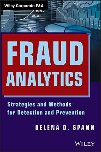 fraud analytics strategies and methods for detection and prevention 1st edition delena d. spann 111823068x,