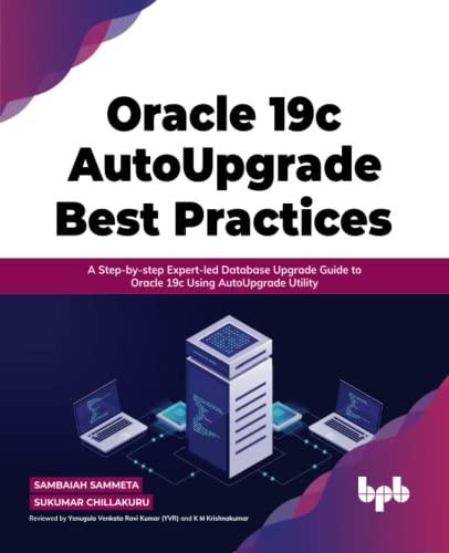 Oracle 19c AutoUpgrade Best Practices A Step By Step Expert Led Database Upgrade Guide To Oracle 19c Using AutoUpgrade Utility