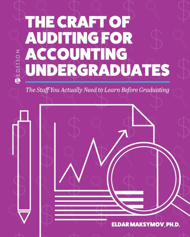 the craft of auditing for accounting undergraduates 1st edition eldar maksymov 1516589890, 9781516589890