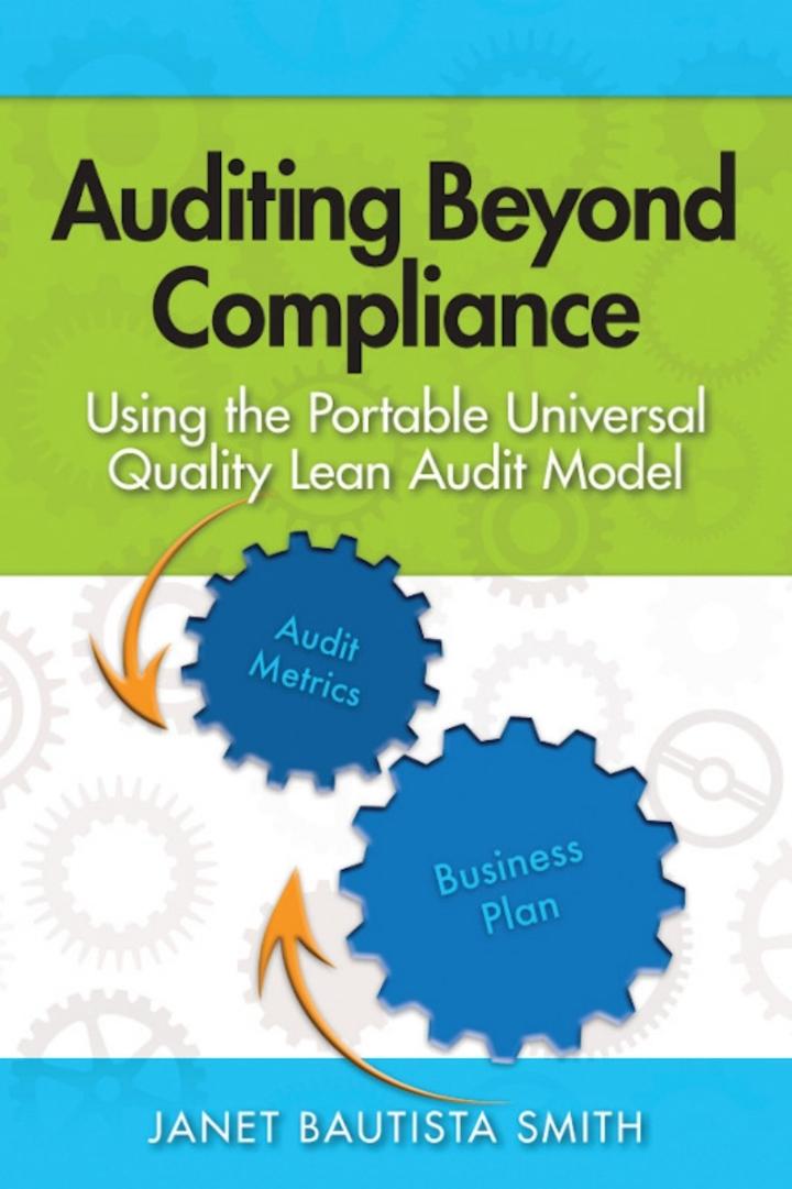 auditing beyond compliance using the portable universal quality lean audit model 1st edition janet bautista