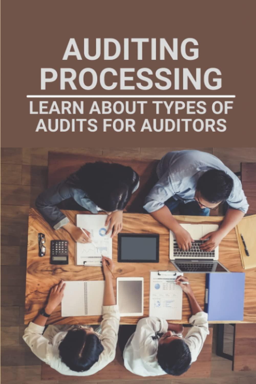 auditing processing learn about types of audits for auditors auditing for dummies 1st edition mazie