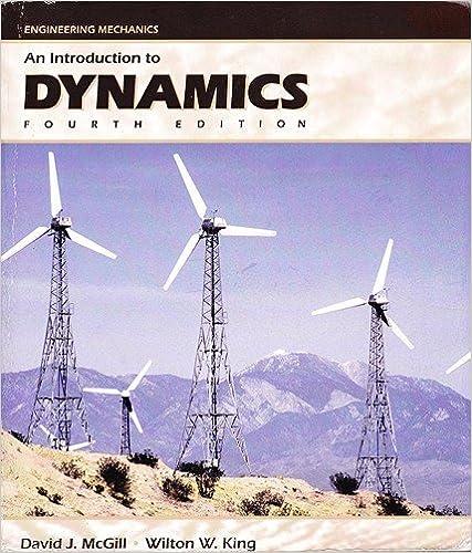 engineering mechanics  an introduction to dynamics 1st edition david j. mcgill, wilton w. king 0742134938,