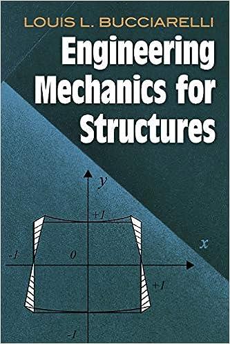 engineering mechanics for structures 1st edition louis l. bucciarelli 9780486468556, 978-0486468556